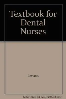 Textbook For Dental Nurses By LEVISON Paperback Book The Cheap Fast Free Post • £3.89