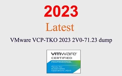 VMware VCP-TKO 2023 2V0-71.23 Dump GUARANTEED (1 Month Update) • $20