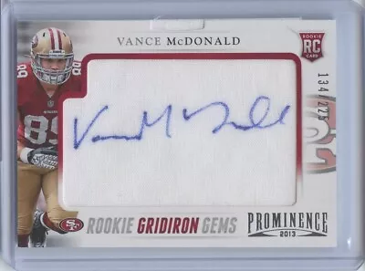 Vance McDonald 2013 Prominence Rookie Gridiron Gem Auto /225 San Francisco 49ers • $3.99