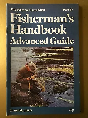 The Marshall Cavendish Fisherman's Handbook Advanced Guide Part 57 743D • £3.95