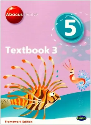 Abacus Evolve Year 5/P6 Textbook 3 Framework Edition: Textbook No. 3 (Abacus Evo • £2.39