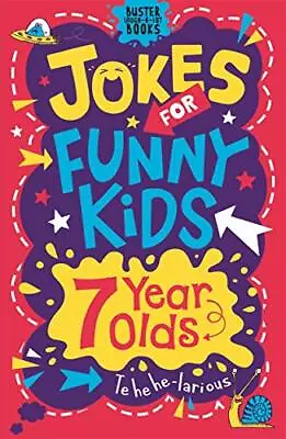 Jokes For Funny Kids: 7 Year Olds (Buster Laugh-a-lot Books) By Andrew Pinder • £2.51