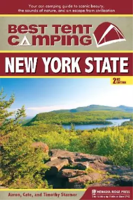 Catharine Starmer Tim Starmer Aaron Sta Best Tent Camping: New York S (Hardback) • $30.47