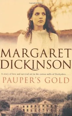 Pauper's Gold-Margaret Dickinson 9780330442107 • £3.27