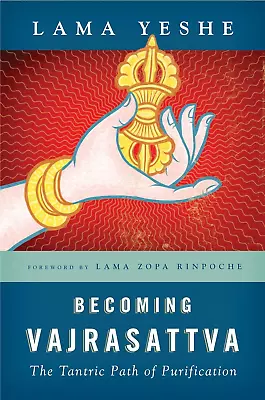 Becoming Vajrasattva: The Tantric Path Of Purification • $14.95