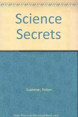 Science Secrets - Library Binding By Supraner Robyn - GOOD • $16.07