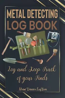 Metal Detecting Log Book: Metal Detector Log Book | Metal Detecting Finds | 100 • £9.56
