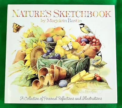 Nature's Sketchbook By Marjolein Bastin Personal Reflections & Illustrations New • $19.85