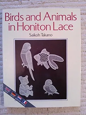 Birds And Animals In Honiton Lace Takano Saikoh • £7.59