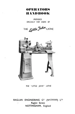 Raglan LittleJohn Lathe Manual  Operators Handbook. • £9.75