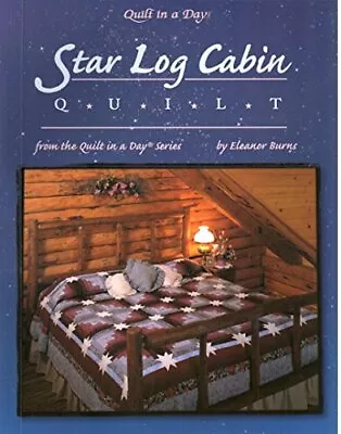 Star Log Cabin Quilt (Quilt In A Day Series) By Burns Eleanor Book The Cheap • £22.99