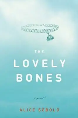 The Lovely Bones - Hardcover By Sebold Alice - GOOD • $3.69