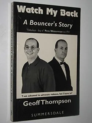 £12.31 • Buy Watch My Back: A Bouncer's Story By Thompson, Geoff Paperback Book The Cheap