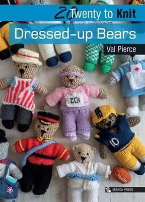 Dressed-Up Bears By Val Pierce • £5.46