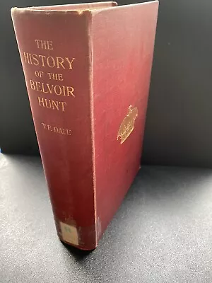 £29.99 • Buy Rare Hunting Book History Of The Belvoir Hunt TF Dale 1st Ed 1899