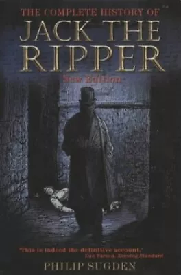 The Complete History Of Jack The Ripper By Philip Sugden Paperback Book The • £3.73