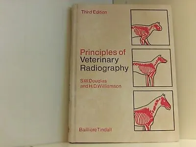 Principles Of Veterinary Radiography Douglas Sidney William Und David Williamso • £53.43
