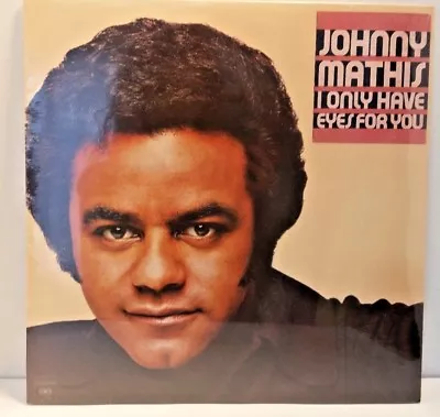 JOHNNY MATHIS: I Only Have Eyes For You SEALED Vinyl LP - Colmubia PC34117   *S1 • $9