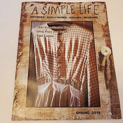 A SIMPLE LIFE MAGAZINE~ Antiques ~Early Homes ~History ~Museums • $19