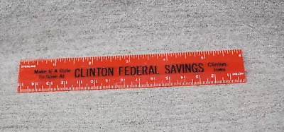 Vintage Plastic Advertising Ruler 6 Inch Clinton Federal Savings Iowa • $9.99