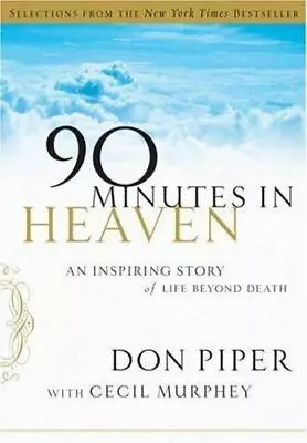 Selections From 90 Minutes In Heaven: An Inspiring Story Of Life Beyond Death By • $3.74