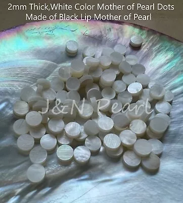 2mm Thick 50pcs 6.35mm White Color Mother Of Pearl Dots Made Of Black Lip MOP • $10.99