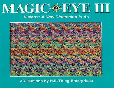 Magic Eye III Vol. 3 Visions A New Dimens- Magic Eye Inc 0836270177 Hardcover • $4.14