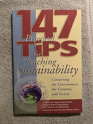 147 Tips For Teaching Sustainability Connecting The Environment The Economy 2006 • $9.96