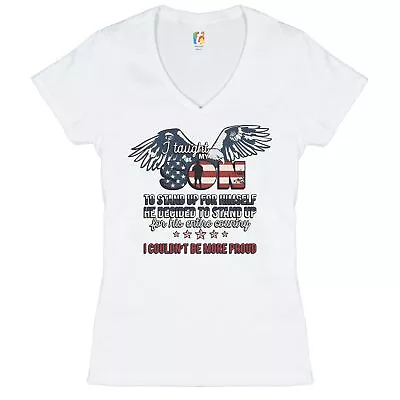 I Taught My Son To Stand Up For Himself Women's V-Neck T-shirt Military Tee • $21.95