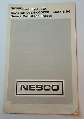 Vintage NESCO Roaster-Oven-Cooker Model N105 Owners Manual And Recipes 12 Pages • $20