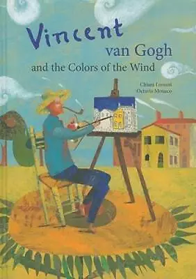 Vincent Van Gogh & The Colors Of The Wind - Hardcover By Lossani Chiara - GOOD • $5.06