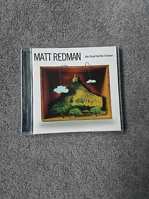 CD Album : Matt Redman - We Shall Not Be Shaken (2009) • £2.99