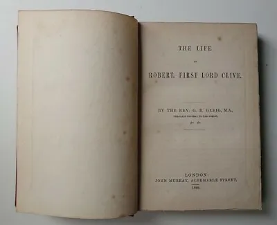 The Life Of Robert First Lord Clive By The Rev G.R. Gleig 1848 1st Edition HB • £30