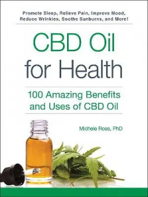 $24.54 • Buy CBD Oil For Health: 100 Amazing Benefits And Uses Of CBD Oil (For Health)