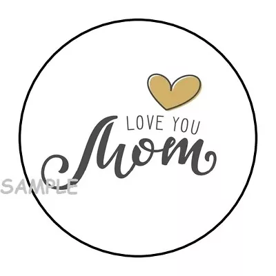 30 Love You Mom Envelope Seals Labels Stickers 1.5  Round Mother's Day • $2.64