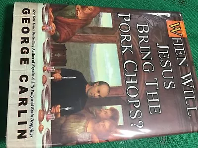 WHEN WILL JESUS BRING THE PORK CHOPS? SIGNED X GEORGE CARLIN 1/1 HC FINE &UNREAD • $125