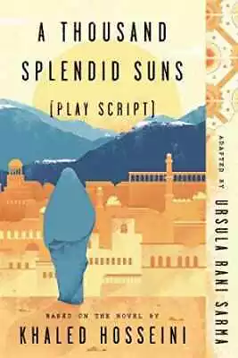 A Thousand Splendid Suns (Play Script): - Paperback By Sarma Ursula Rani - Good • $4.98