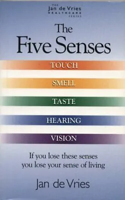 The Five Senses: How To Improve Taste Smell Touch Sight And Hearing (The Jan • £2.88