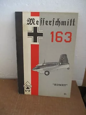 Aero Series Vol. 17: Messeschmitt Me 163 Komet  By E. T. Maloney And Uwe Feist  • $49.95