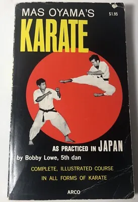 Mas Oyama’s Karate As Practiced In Japan Bobby Lowe 5th Dan 1981 Arco Paperback • $16.95