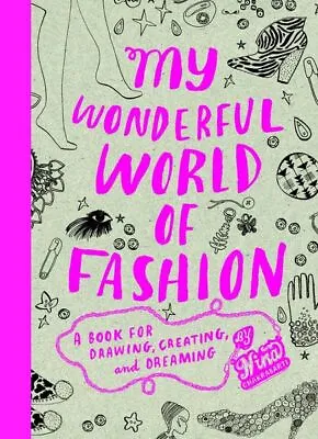 My Wonderful World Of Fashion: A Book For Drawing Creating And Dreaming-Nina Ch • £3.49