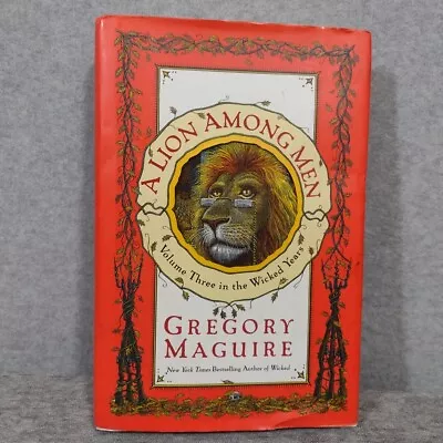 A Lion Among Men : Vol. 3 In The Wicked Years By Gregory Maguire 2008 Hardcover • $3