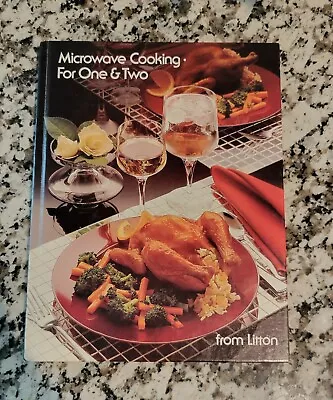 1981 Litton Microwave Cooking For One & Two Recipes Book • $5.50