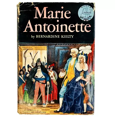 Marie Antoinette By Bernardine Kielty Landmark Books Vintage 1955 6th Printing • $24