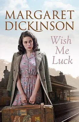 Wish Me Luck By Margaret Dickinson. 9781447245384 • £3.50
