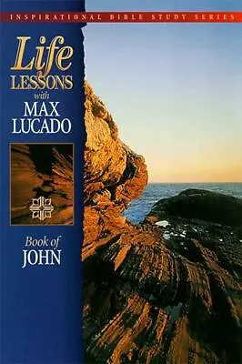 Inspirational Bible Study Ser.: Life Lessons : Book Of John By Max Lucado (1996 • $2.99