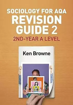 Sociology For AQA Revision Guide 2: 2nd-Year A Level By Ken Browne... • £55