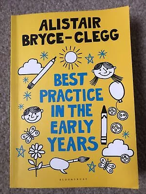 Best Practice In The Early Years By Alistair Bryce-Clegg (Paperback 2015) • £0.99