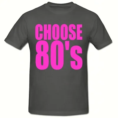 Choose 80's T Shirt(Pink Slogan) Funny Novelty T Shirt 80's Fancy Dress • £8.99