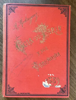 Guia De Paris Y Sus Cercanias 1889 Book IN SPANISH Illustrada Con 40 Vistas... • $132